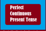 Perfect Continuous Present Tense